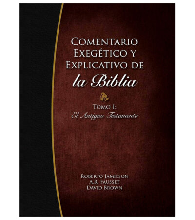 Comentario Exegetico y Explicativo de la Biblia Tomo I: El Antiguo Testamento