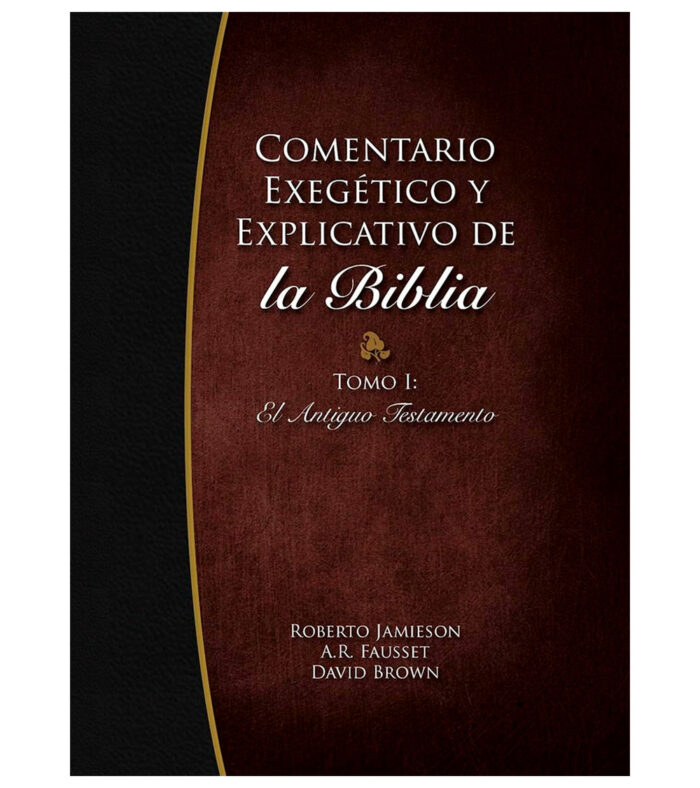 Comentario Exegetico y Explicativo de la Biblia Tomo I: El Antiguo Testamento