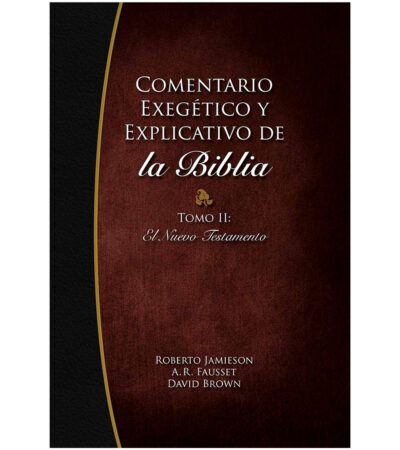 Comentario Exegético y Explicativo de la Biblia Tomo II, El Nuevo Testamento