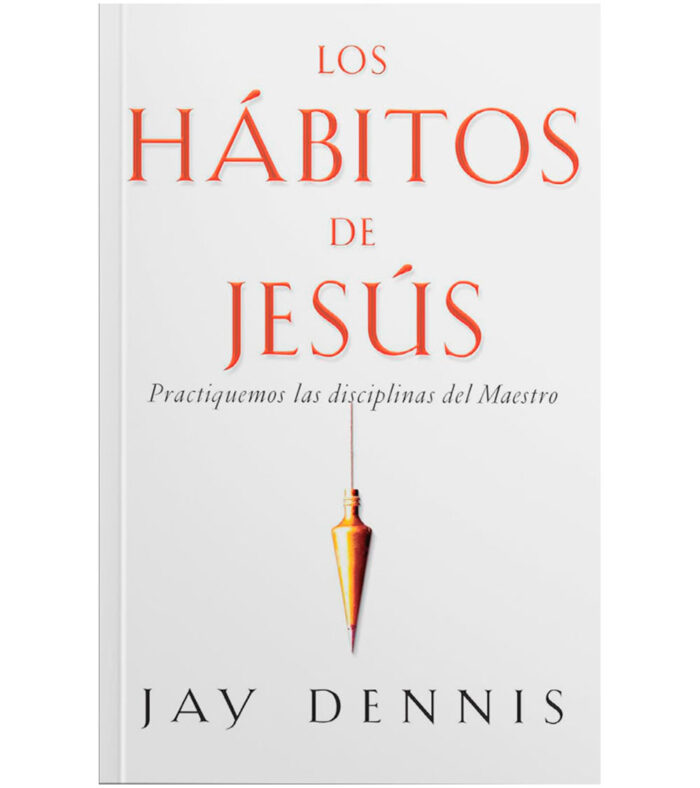 Los Hábitos de Jesús