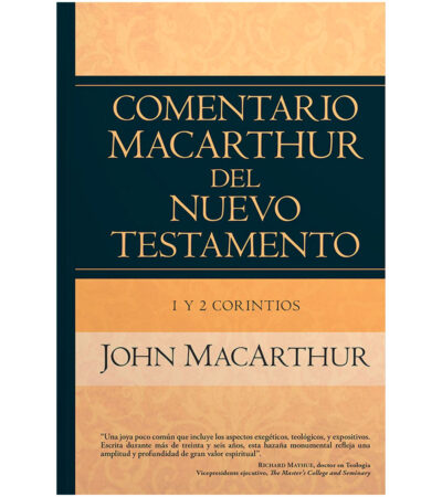 Comentario MacArthur del Nuevo Testamento: 1 y 2 Corintios