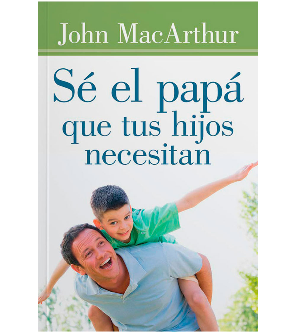 Se El Papa Que Tus Hijos Necesitan