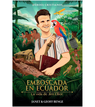 Emboscada en Ecuador: La Vida de Jim Elliot