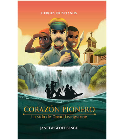 Corazon Pionero: La Vida de David Livingstone