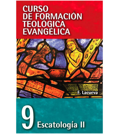 Curso de Formación Teológica Evangélica 9 - Escatología II