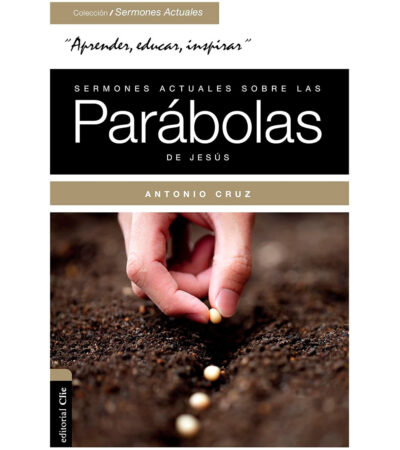 Sermones Actuales Sobre las Parabolas de Jesus
