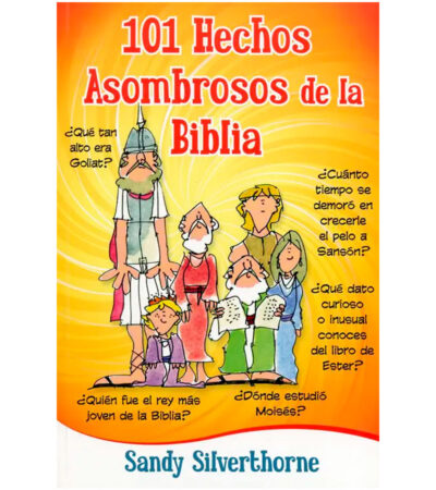 101 Hechos Asombrosos De La Biblia
