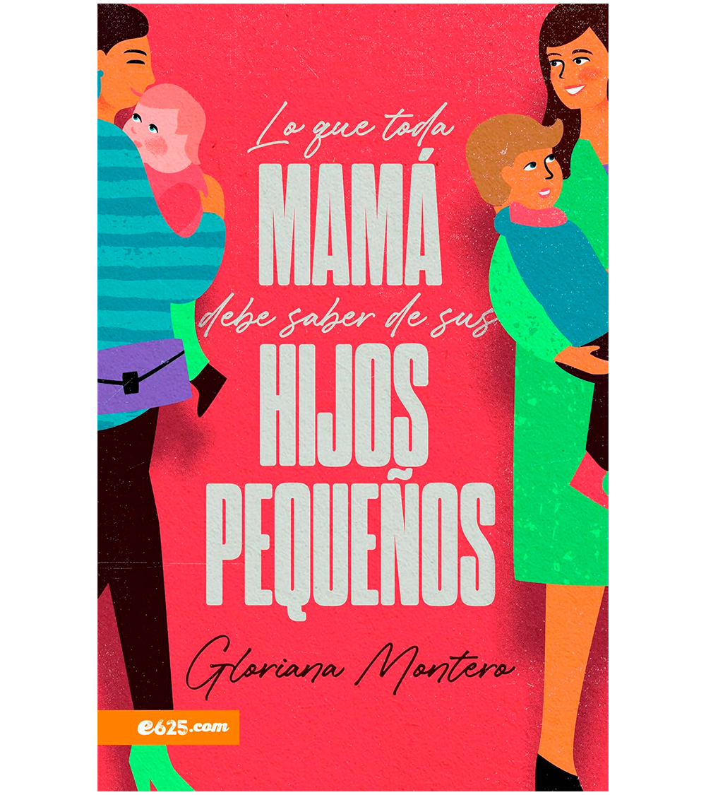 Lo que Toda Mamá debe saber de sus hijos Pequeños