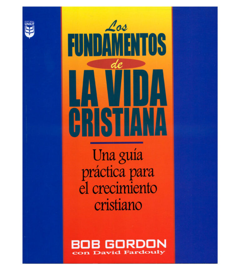 Los Fundamentos de la Vida Cristiana | Libreria Peniel