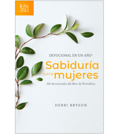 Devocional en un año - Sabiduría para mujeres: 365 devocionales del libro de Proverbios - Debbi Bryson