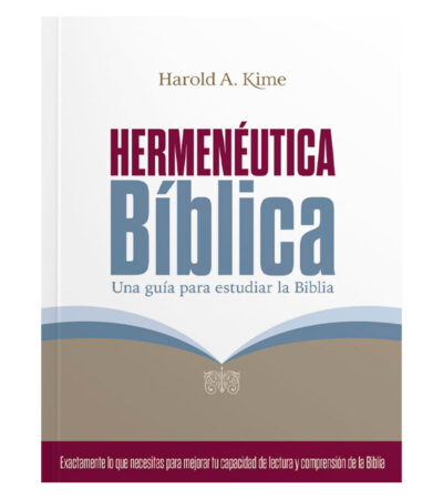 Hermenéutica Bíblica: Una Guía para Estudiar la Biblia