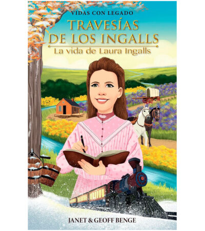 Travesías del los Ingalls: La vida de Laura Ingalls Wilder