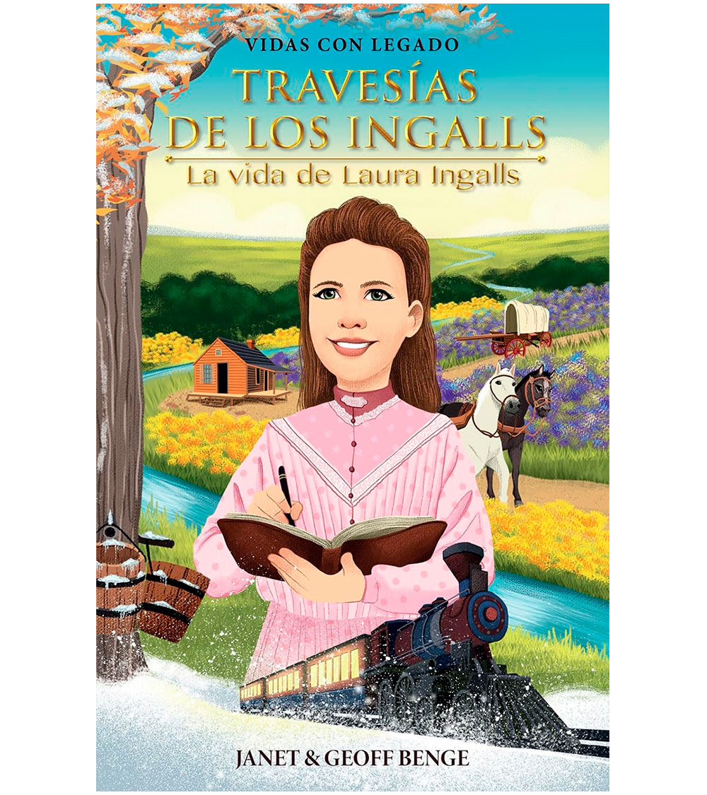 Travesías del los Ingalls: La vida de Laura Ingalls Wilder