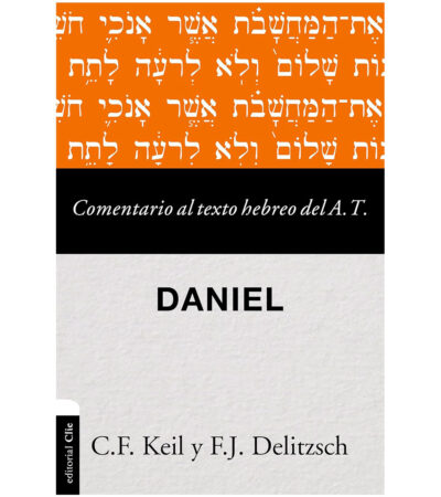 Comentario al Texto Hebreo del Antiguo Testamento: Daniel