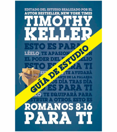 Romanos 8-16 Para Ti: Guia de Estudio
