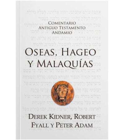 Comentario Antiguo Testamento Andamio: Oseas, Hageo y Malaquias