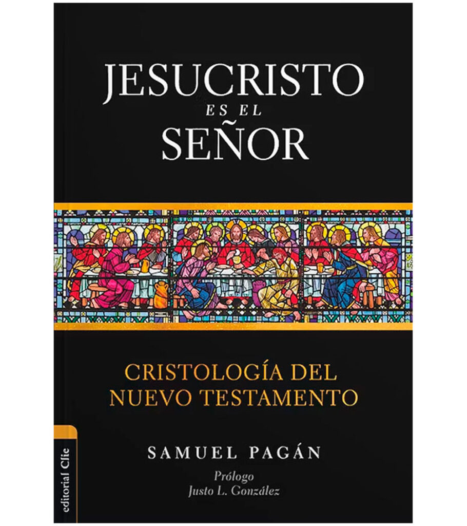 Jesucristo Es El Señor: Cristologia Del Nuevo Testamento 