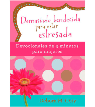 Demasiado bendecida para estar estresada