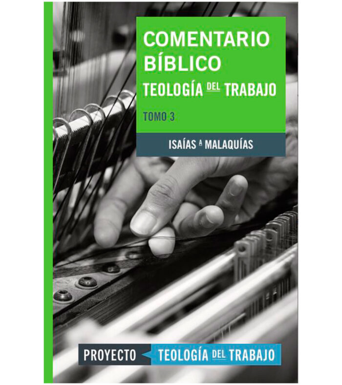 Comentario Biblico Teología del Trabajo: Tomo 3