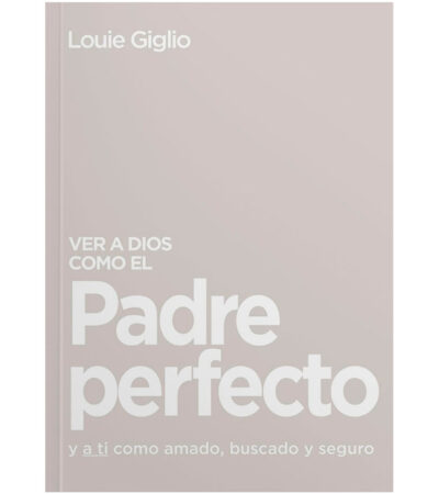 Ver a Dios como el Padre Perfecto