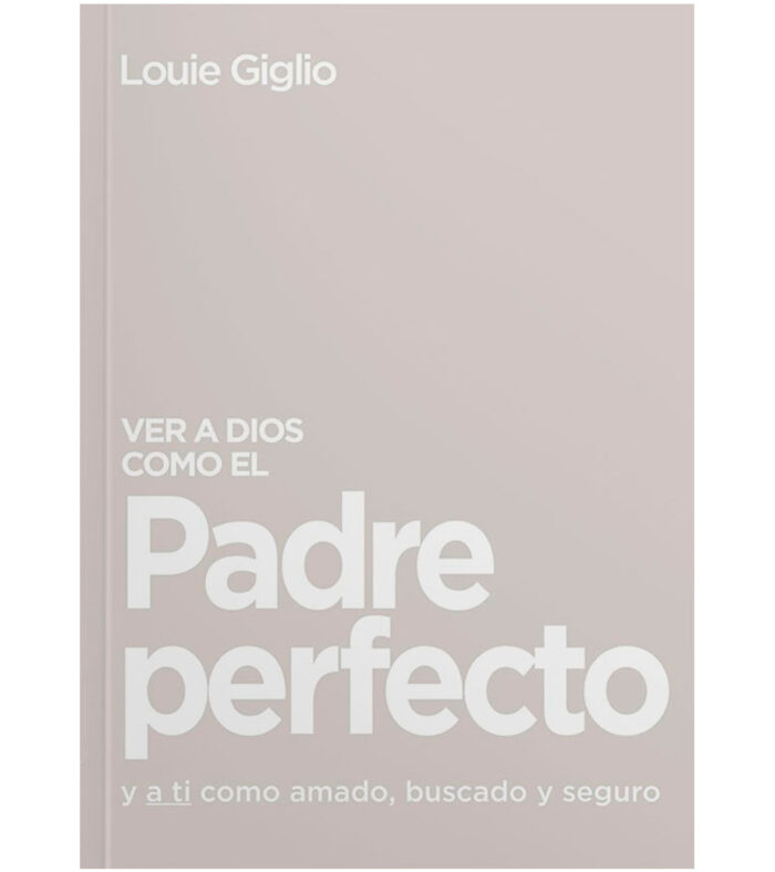 Ver a Dios como el Padre Perfecto