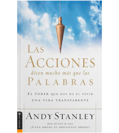 Las Acciones Dicen Mucho Mas que las Palabras