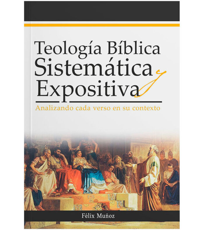 Teologia Biblica sistematica y Expositiva