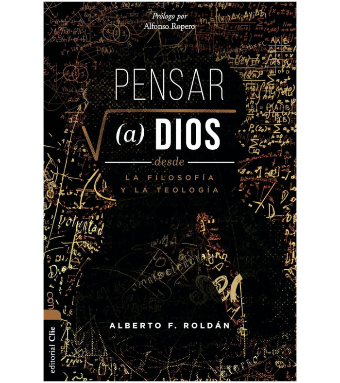 Pensar a Dios Desde la Filosofia y La Teologia