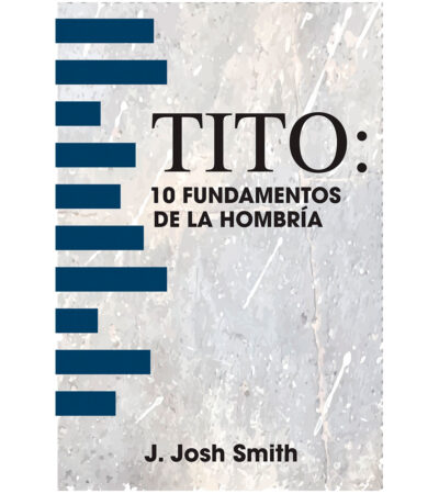 Tito: 10 Fundamentos de la Hombria