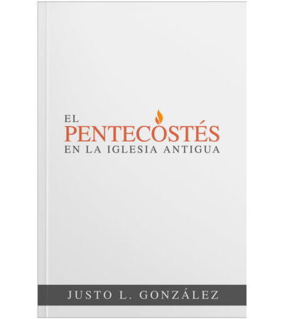 El Pentecostes en la Iglesia Antigua