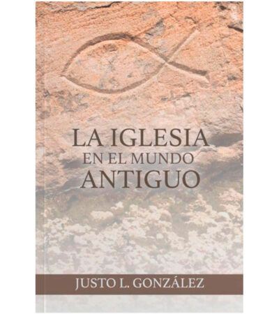 La Iglesia en el Mundo Antiguo