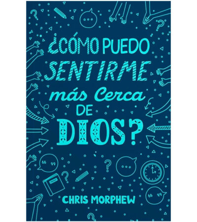 ¿Como puedo sentirme mas cerca de Dios?