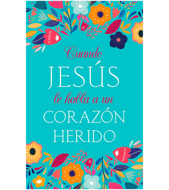Cuando Jesus le Habla a un Corazon Herido