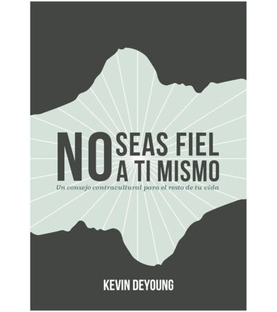 No Seas Fiel a Ti Mismo