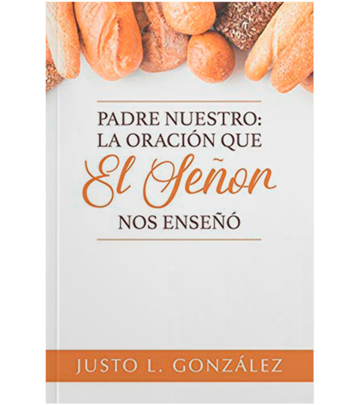 Padre Nuestro: la Oracion que el Señor nos enseño