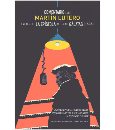 Comentario de MartIn Lutero sobre la Epistola a los Galatas