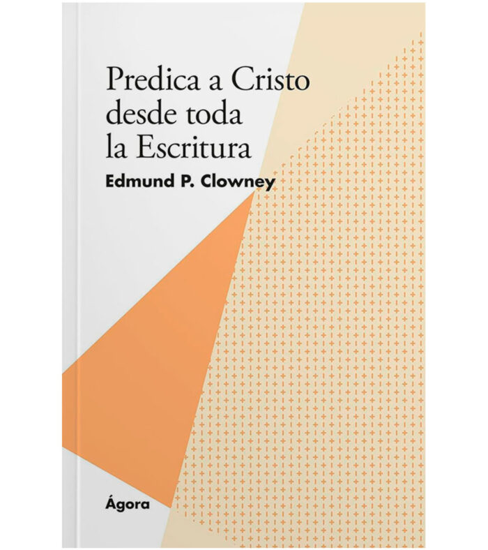 Predica a Cristo desde toda la Escritura