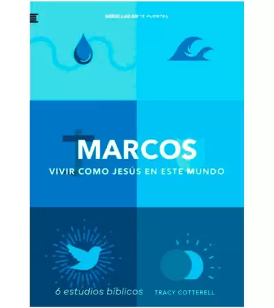 Marcos: Como Vivir como Jesus en este Mundo