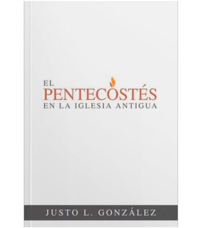 El Pentecostes en la Iglesia Antigua