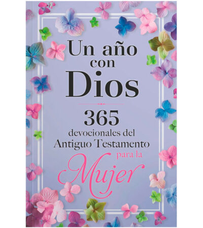 Un año con Dios: 365 devocionales del Antiguo Testamento para la Mujer
