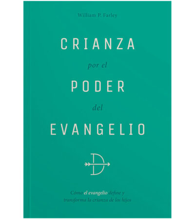 Crianza Por El Poder del Evangelio