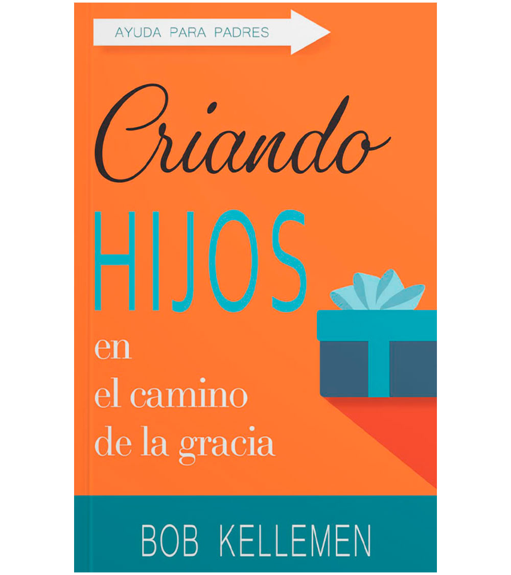 Criando Hijos en el Camino de la Gracia