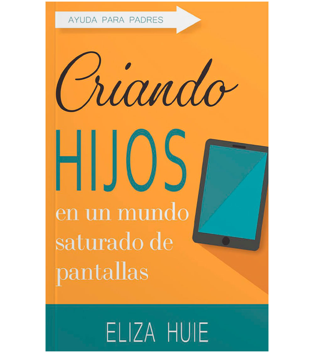 Criando Hijos en un Mundo Saturado de Pantallas