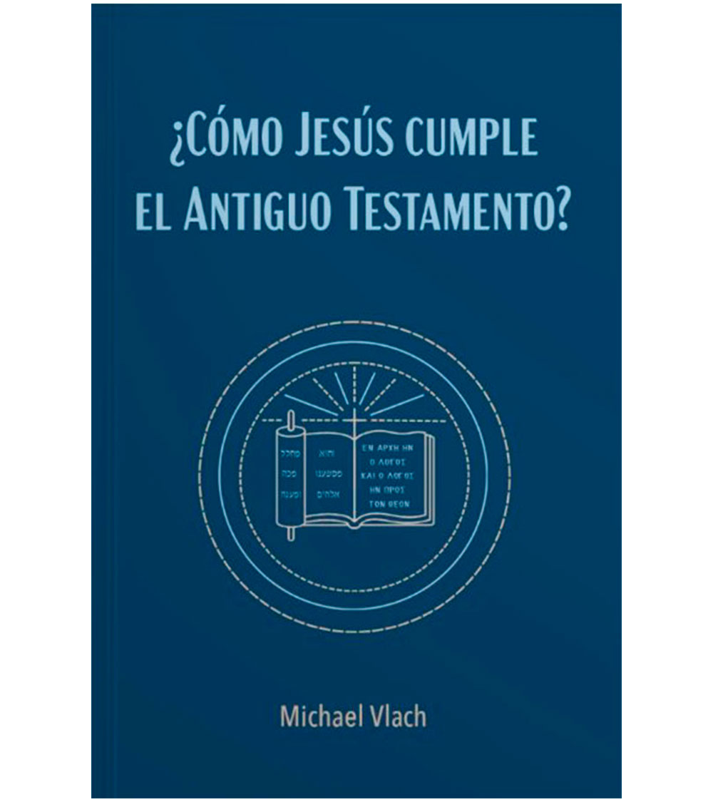 ¿Como Jesus Cumple el Antiguo Testamento?