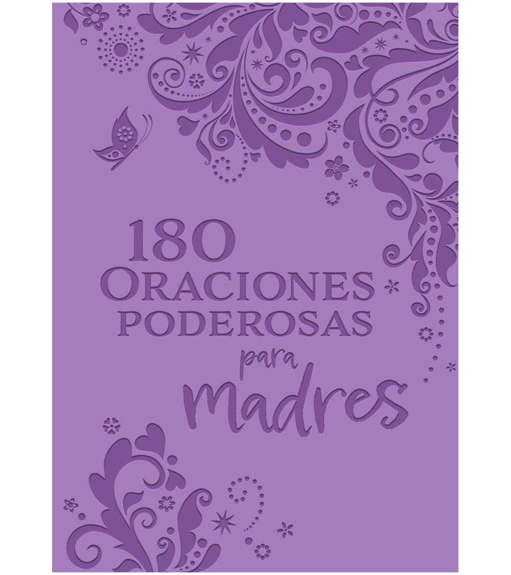 180 Oraciones Poderosas para Madres