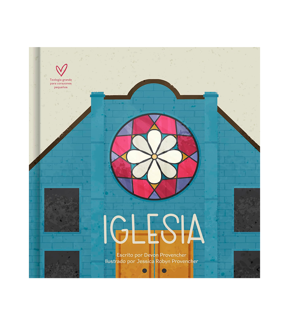 Teologia Grande Para Corazones Pequeños – Iglesia